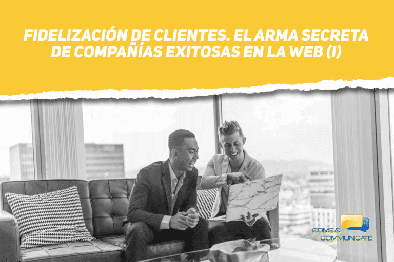 Fidelización de clientes. El arma secreta de compañías exitosas en la web (I) Fidelización de clientes. Mostrándole a un cliente el éxito de su campaña
