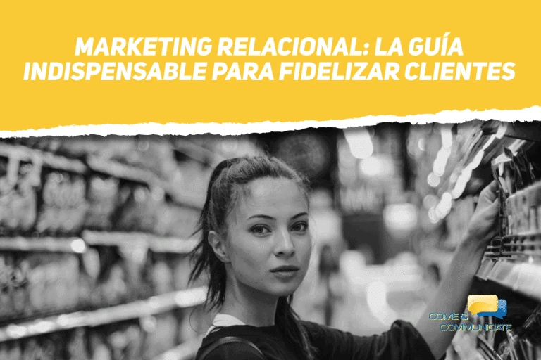 Marketing Relacional: La guía indispensable para fidelizar clientes
