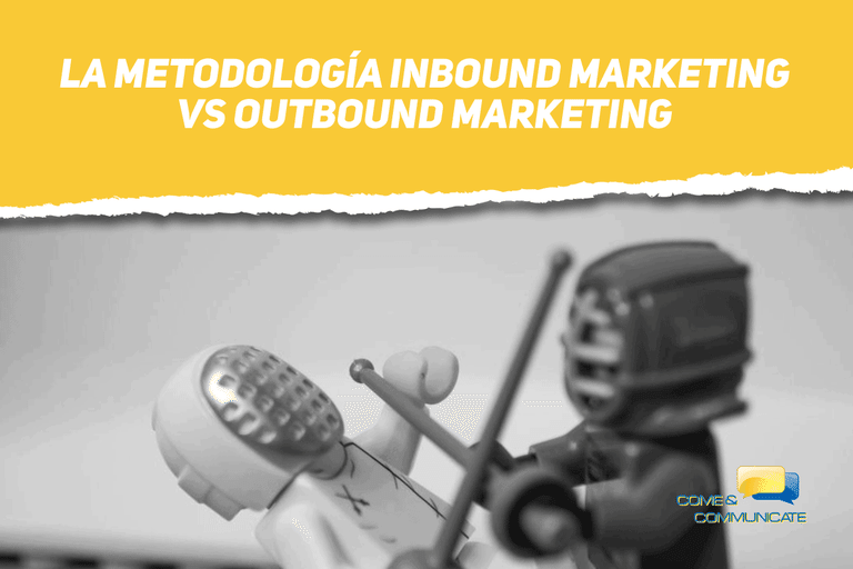 La Metodología Inbound Marketing VS Outbound Marketing