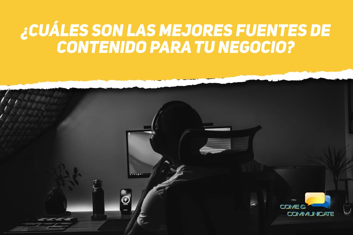 ¿Cuáles son las mejores fuentes de contenido para tu negocio? Creatividad con branding corporativo de Come & Communicate